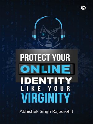 cover image of Protect Your Online Identity Like Your Virginity